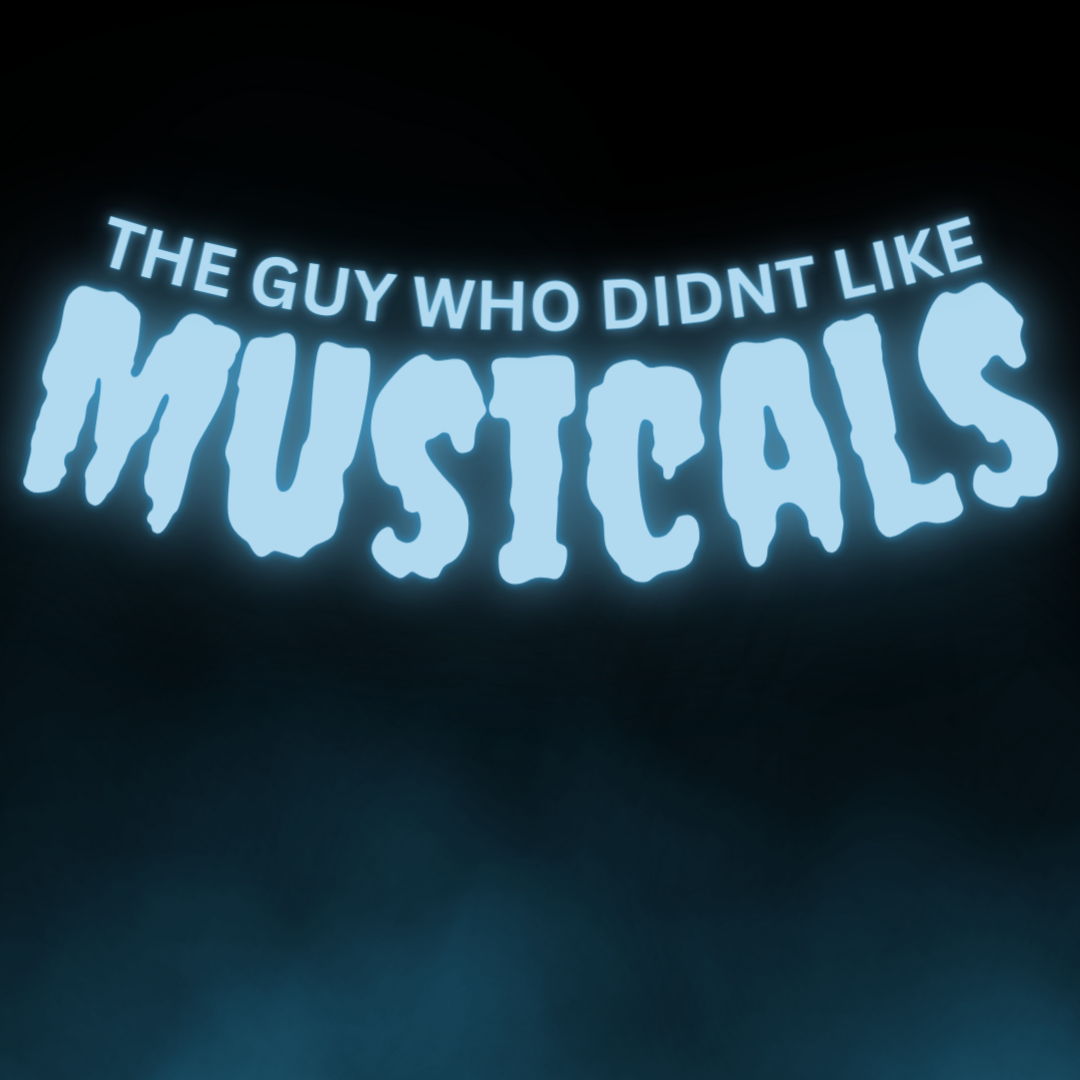 Guy Who Didn't Like Musicals, The
