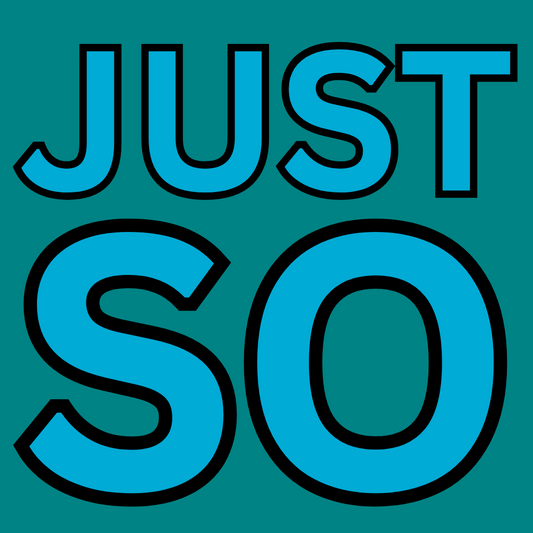 Just So