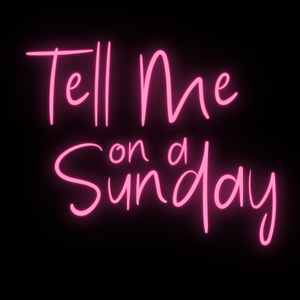 Tell Me On A Sunday