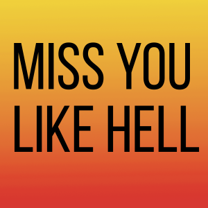 Miss You Like Hell