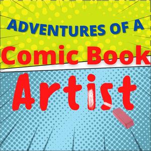 Adventures of a Comic Book Artist