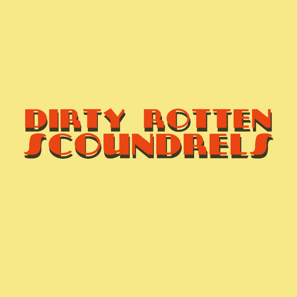 Dirty Rotten Scoundrels