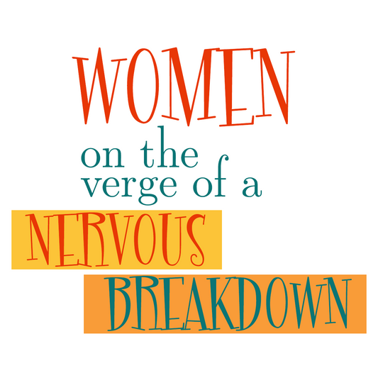 Women on the Verge of a Nervous Breakdown