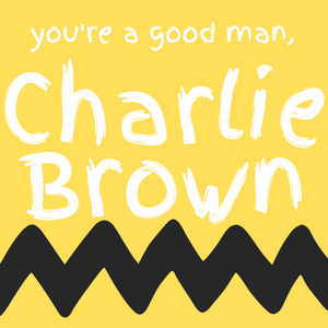You're A Good Man, Charlie Brown (Revised)