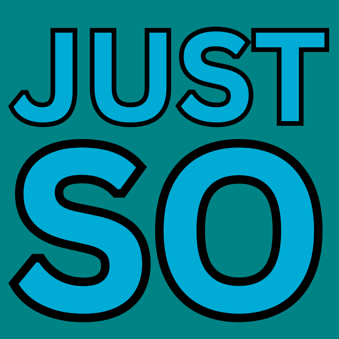 Just So - COMING SOON!